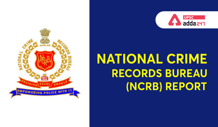 NCRB Crime in India 2020 Report UPSC