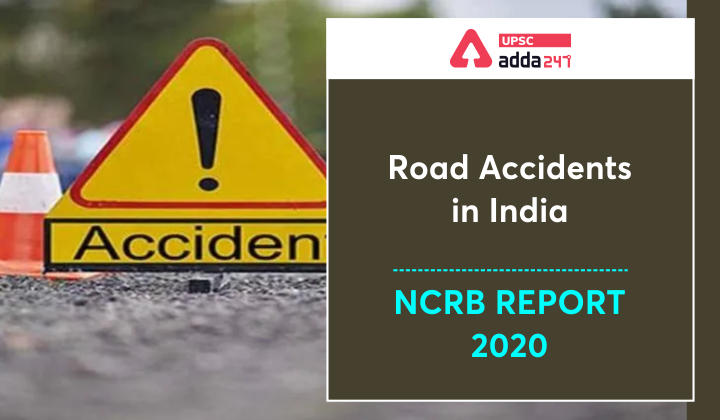 Road Accidents in India - NCRB Report 2020 UPSC