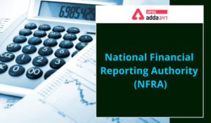 National Financial Reporting Authority (NFRA) UPSC