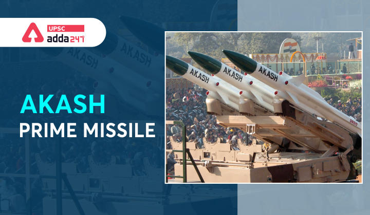 Akash Prime missile UPSC