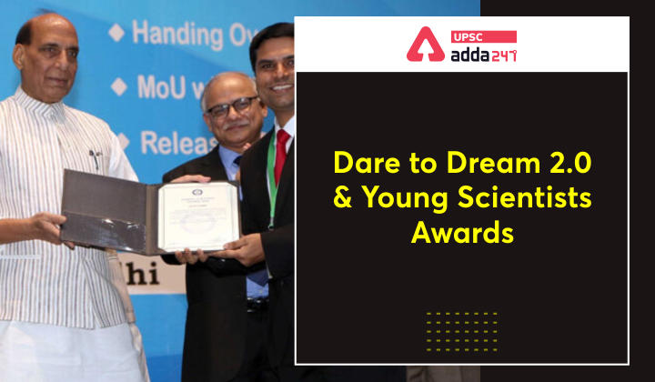 Dare to Dream 2.0 & Young Scientists Awards UPSC