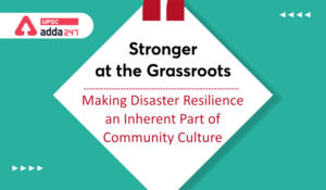 Stronger at the Grassroots- Making Disaster Resilience an Inherent Part of Community Culture