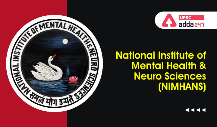 National Institute of Mental Health & Neuro Sciences (NIMHANS) UPSC