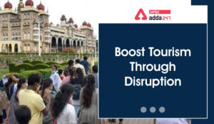 Boost Tourism through Disruption- The Hindu Editorial