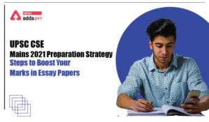 UPSC CSE Mains 2021 Preparation Strategy Steps to Boost Your Marks in Essay Papers