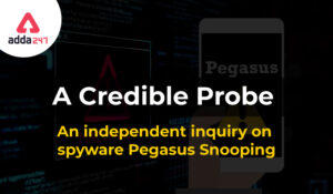 A Credible Probe- Pegasus Snooping Scandal