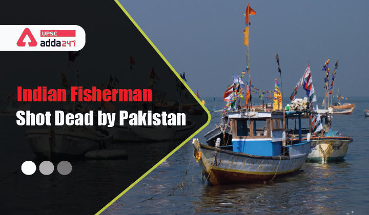 Indian Fisherman Shot Dead by Pakistan UPSC