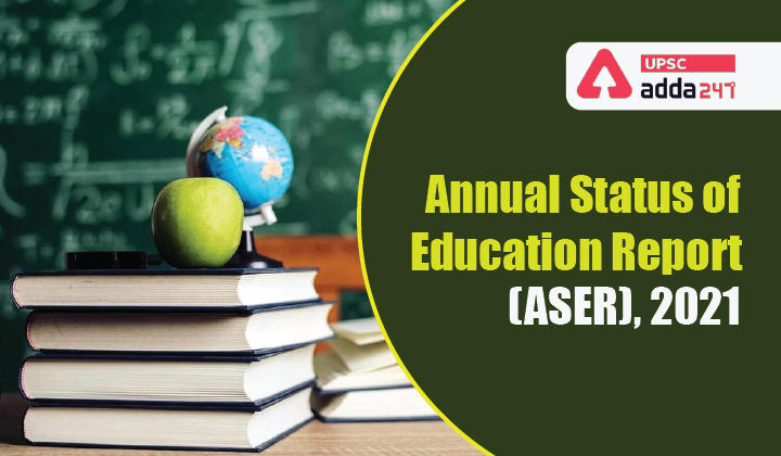 Annual Status of Education Report (ASER), 2021 UPSC