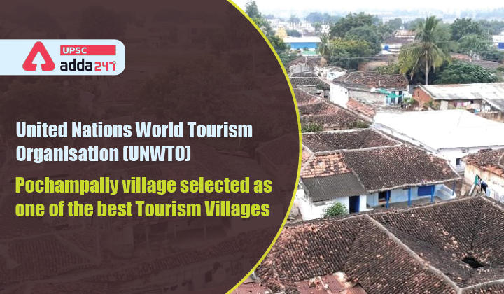 UNWTO recognizes Pochampally village as World’s one of the best Tourism Villages