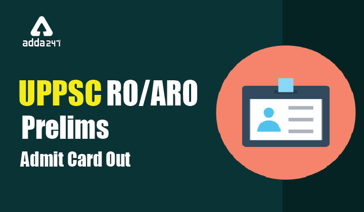 UPPSC RO/ARO Prelims Admit Card Out