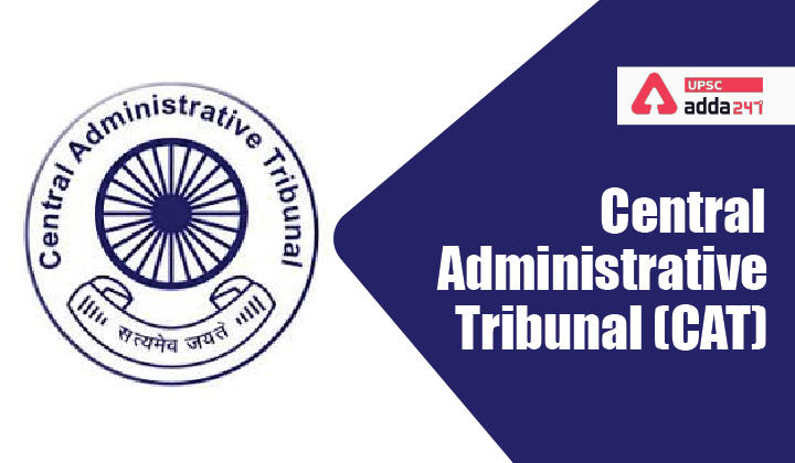 Central Administrative Tribunal (CAT) UPSC