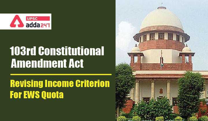 103rd Constitutional Amendment Act Revising Income Criterion for EWS Quota