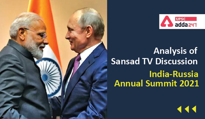 Analysis of Sansad TV Discussion "India-Russia Annual Summit 2021''_20.1