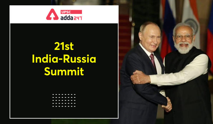 21st India-Russia Annual summit UPSC