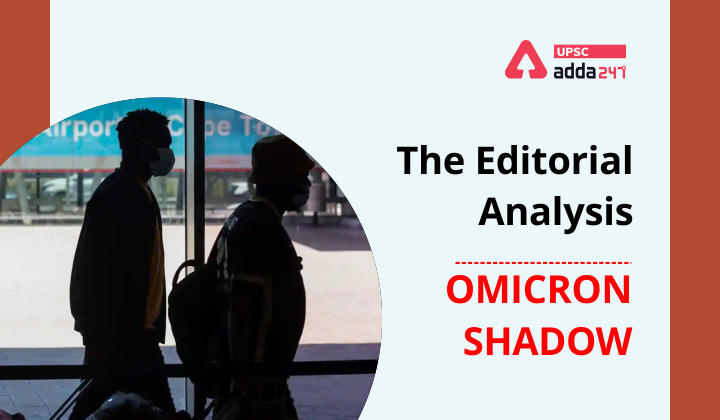 The Editorial Analysis - Omicron Shadow UPSC