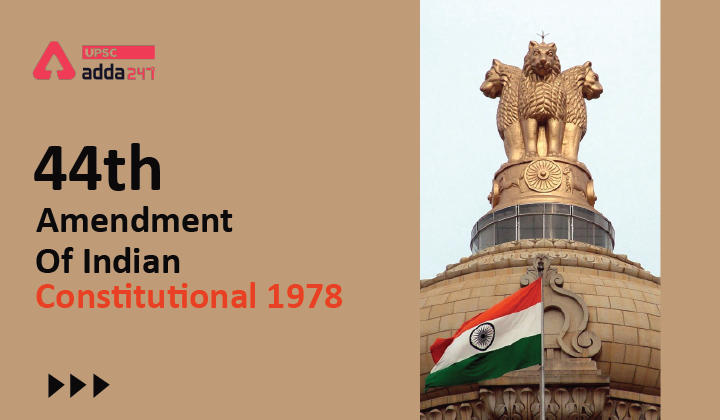 44th Amendment of Indian Constitutional 1978 UPSC