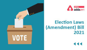Election Laws (Amendment) Bill, 2021 upsc