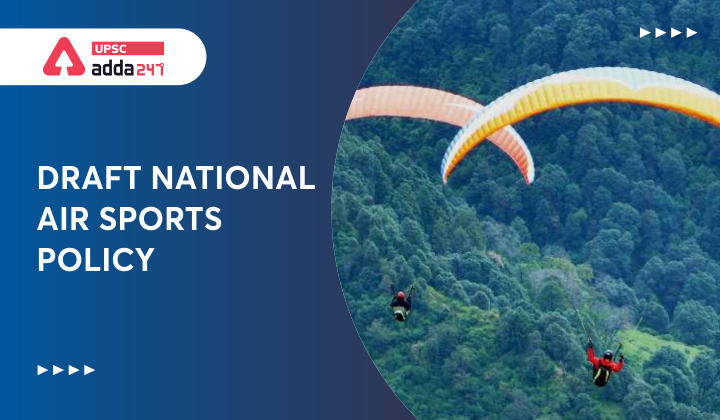 Draft National Air Sports Policy (NASP 2022) UPSC