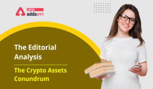 The Editorial Analysis - The Crypto Assets Conundrum upsc