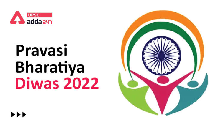 Pravasi Bharatiya Diwas 2022 UPSC