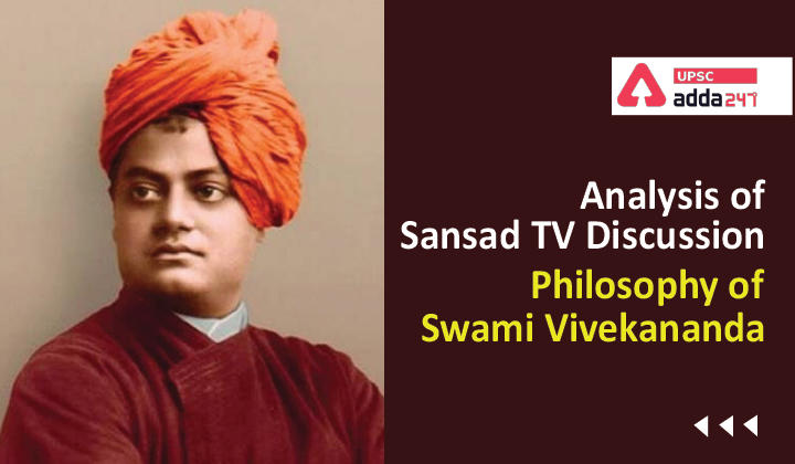Analysis of Sansad TV Discussion : Philosophy of Swami Vivekananda_20.1