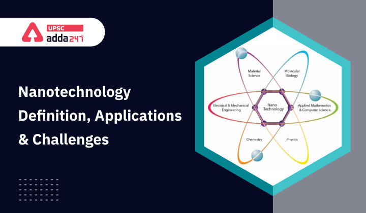 Nanotechnology Definition, Applications and Challenges