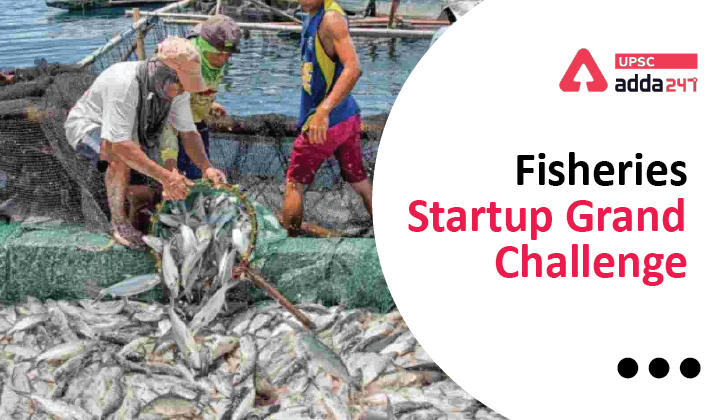 Fisheries Startup Grand Challenge UPSC