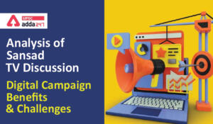 Analysis of Sansad TV Discussion: ”Digital Campaign: Benefits & Challenges”