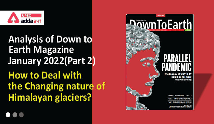 Analysis of Down to Earth Magazine: How to Deal with the Changing nature of Himalayan glaciers?_20.1