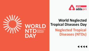 World Neglected Tropical Diseases Day Neglected Tropical Diseases (NTDs) UPSC