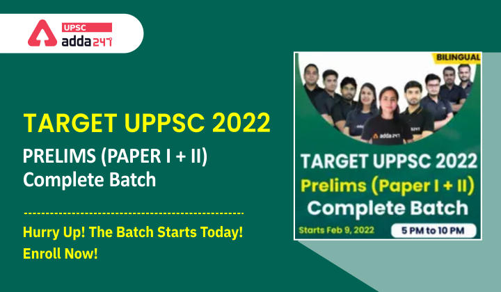 TARGET UPPSC 2022 Prelims (Paper I + II) Complete Batch - Hurry Up! The Batch Starts Today! Enroll Now!