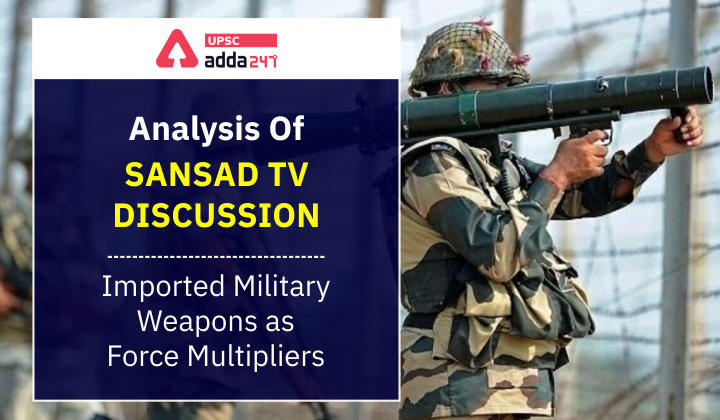 Analysis Of Sansad TV Discussion: Imported Military Weapons as Force Multipliers_20.1