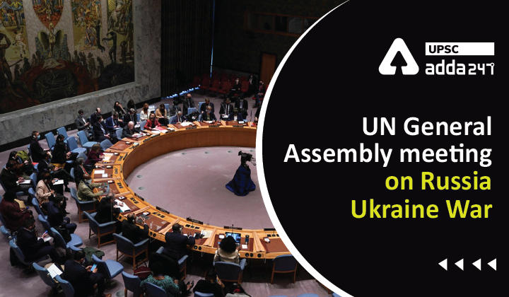 UN General Assembly meeting on Russia Ukraine War UPSC