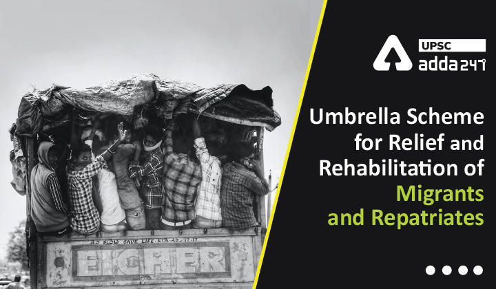 Umbrella Scheme for Relief and Rehabilitation of Migrants and Repatriates