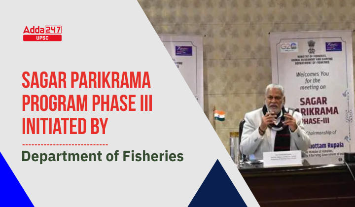 Sagar Parikrama Program Phase III initiated by Department of Fisheries