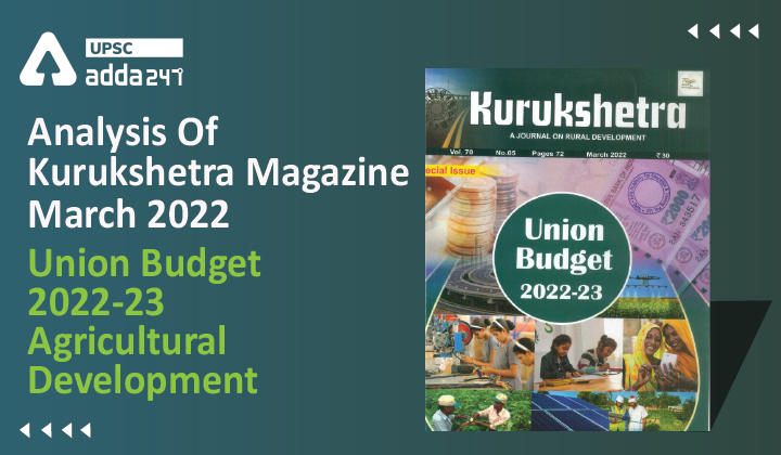 Analysis Of Kurukshetra Magazine arch 2022 Union Budget 2022-23 Agricultural Development'