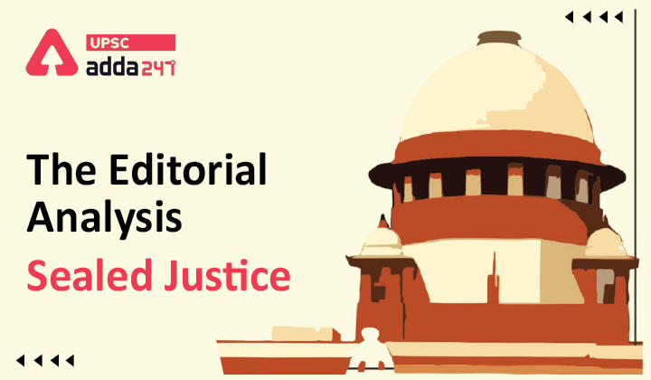 The Editorial Analysis- Sealed Justice