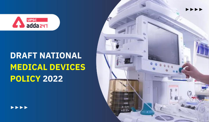 Draft National Medical Devices Policy 2022 UPSC