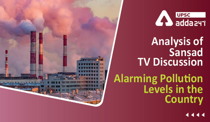 Analysis Of Sansad TV Discussion ''Alarming Pollution Levels in the Country''