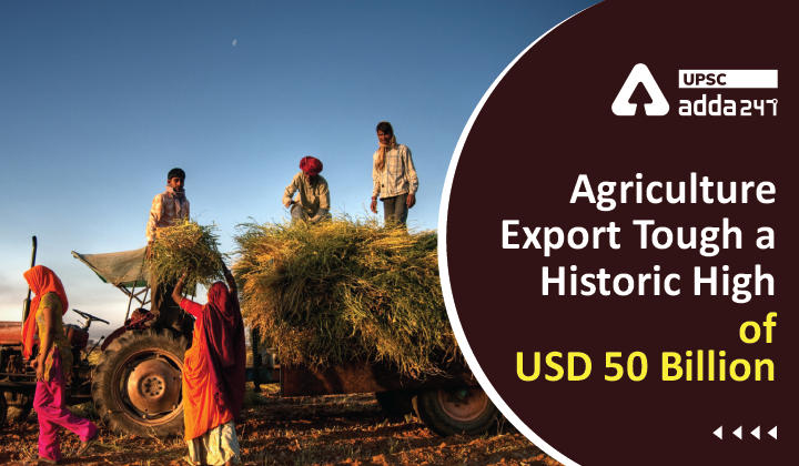 Agriculture Export Touch a Historic High of USD 50 Billion