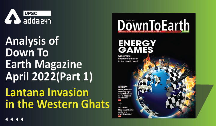 Analysis Of Down To Earth Magazine April 2022(Part 1) ''Lantana Invasion in the Western Ghats''