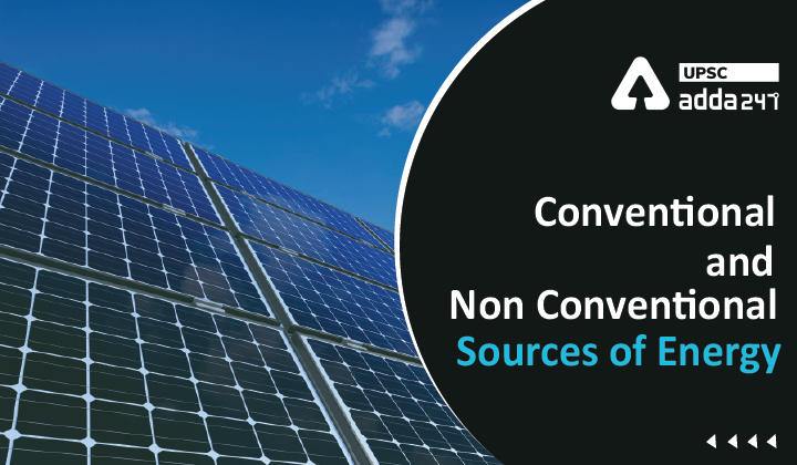 Conventional and Non Conventional Sources of Energy
