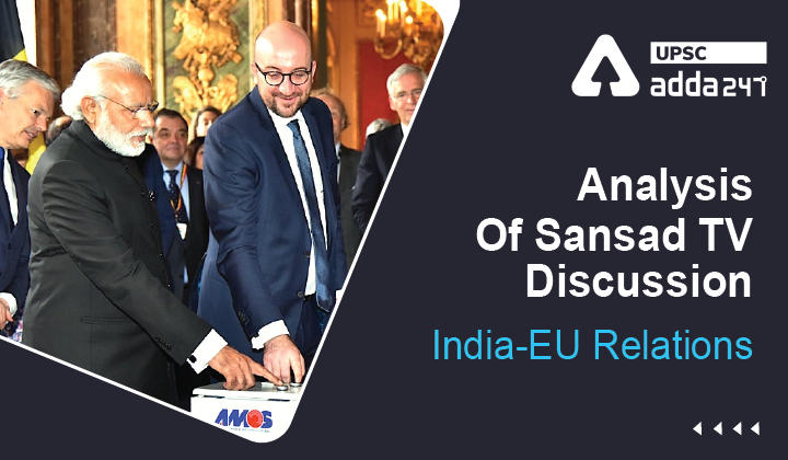 Analysis Of Sansad TV Discussion ''India-EU Relations''