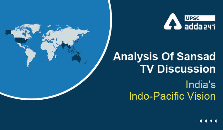 Analysis Of Sansad TV Discussion ''India's Indo-Pacific Vision''