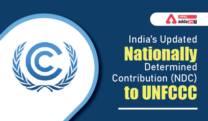 India’s Updated Nationally Determined Contribution (NDC) to UNFCCC