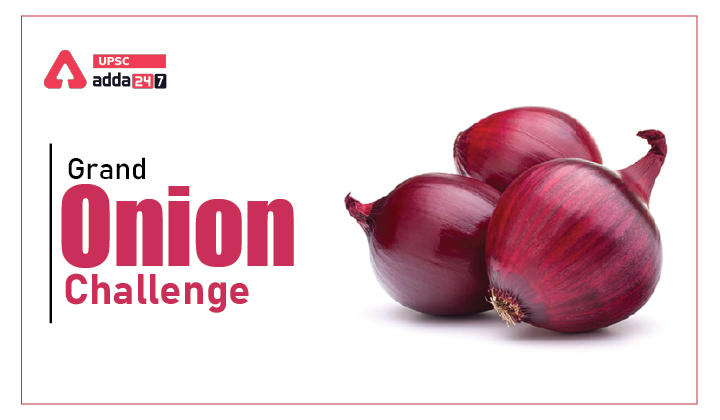 Grand Onion Challenge UPSC
