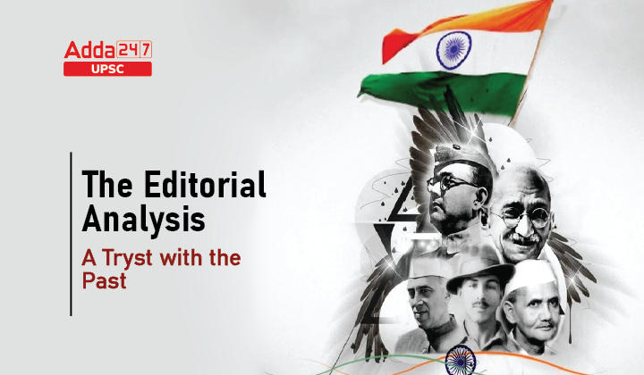 The Editorial Analysis- A Tryst with the Past