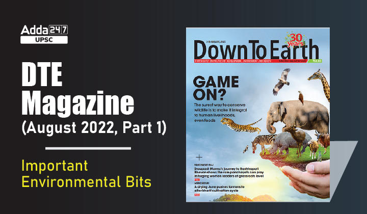 Down To Earth Magazine (August 2022, Part 1) : Important Environmental Bits