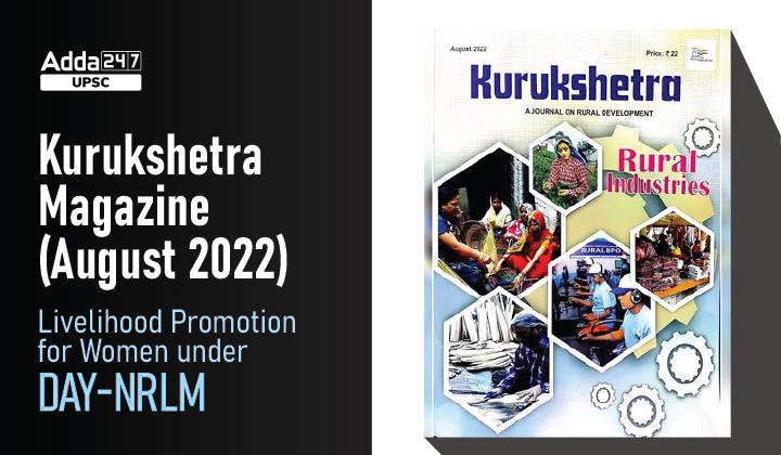 Kurukshetra Magazine (August 2022): Livelihood Promotion for Women under DAY-NRLM