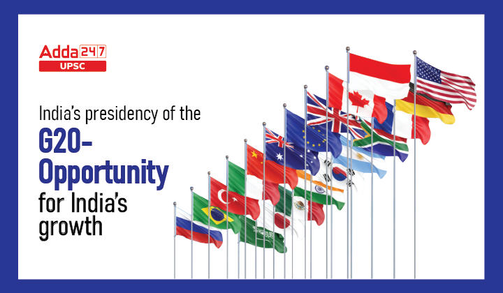 India’s presidency of the G20-Opportunity for India’s growth